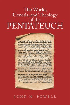 The World, Genesis, and Theology of the Pentateuch (eBook, ePUB) - Powell, John M.