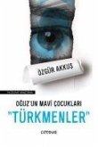Oguzun Mavi Cocuklari Türkmenler