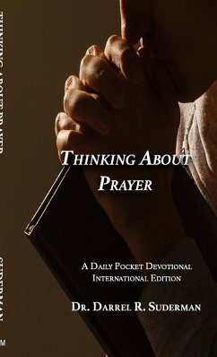 THINKING ABOUT PRAYER... - Suderman, Darrel R.