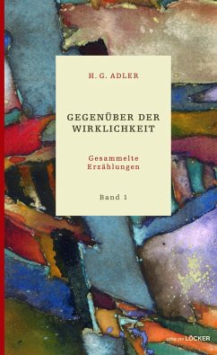 Gegenüber der Wirklichkeit - Adler, H. G.