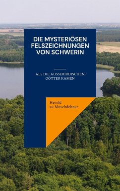 Die mysteriösen Felszeichnungen von Schwerin - zu Moschdehner, Herold