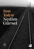 Son Yolcu - Gürsel, Nedim