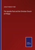 The Apostle Paul and the Christian Church at Philippi