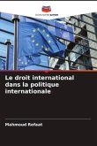 Le droit international dans la politique internationale