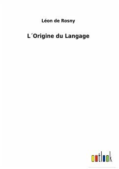 L´Origine du Langage - Rosny, Léon de