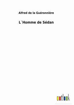 L´Homme de Sédan - Guéronnière, Alfred de la