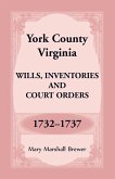 York County, Virginia Wills, Inventories and Court Orders, 1732-1737