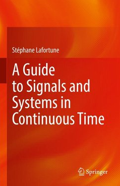 A Guide to Signals and Systems in Continuous Time (eBook, PDF) - Lafortune, Stéphane