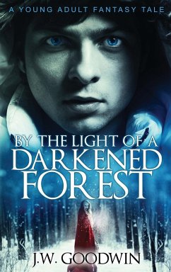 By The Light of a Darkened Forest - Goodwin, J. W.