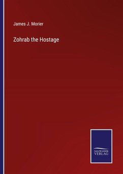 Zohrab the Hostage - Morier, James J.