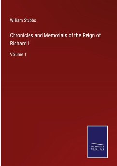 Chronicles and Memorials of the Reign of Richard I. - Stubbs, William