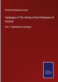 Catalogue of The Library of the Parliament of Victoria - Victoria Parliament Library