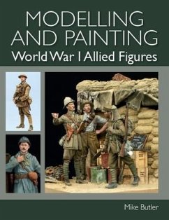 Modelling and Painting World War I Allied Figures - Butler, Mike