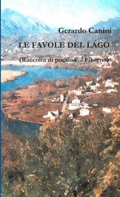 LE FAVOLE DEL LAGO (Raccolta di poesie sul Fibreno) - Canini, Gerardo