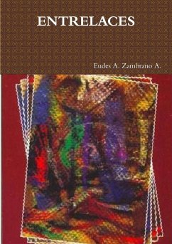 Entrelaces. Poesía, prosa y cartas ambientales. - Zambrano A., Eudes A.