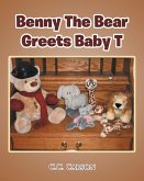 Benny The Bear Greets Baby T (eBook, ePUB)