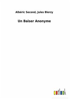 Un Baiser Anonyme - Second, Albéric Blerzy