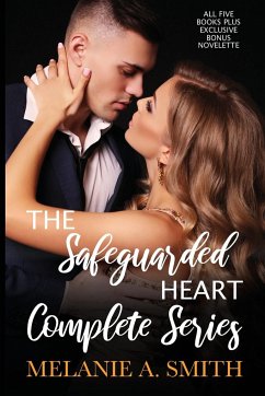 The Safeguarded Heart Complete Series - Smith, Melanie A.