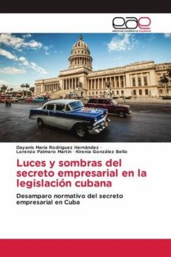 Luces y sombras del secreto empresarial en la legislación cubana - Rodríguez Hernández, Dayanis María;Palmero Martín, Lorenzo;González Bello, Kirenia