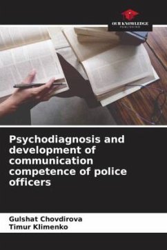 Psychodiagnosis and development of communication competence of police officers - Chovdirova, Gulshat;Klimenko, Timur