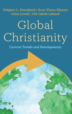 Global Christianity - Horsfjord, Vebjørn L.; Kloster, Sven Thore; Lende, Gina