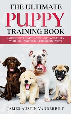 The Ultimate Puppy Training Book - Vanderbilt, James Austin