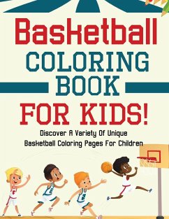 Basketball Coloring Book For Kids! - Illustrations, Bold