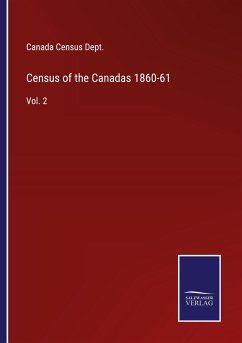 Census of the Canadas 1860-61 - Canada Census Dept.