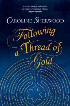 Following a Thread of Gold - Sherwood, Caroline