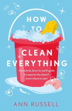 How to Clean Everything (eBook, ePUB) - Russell, Ann