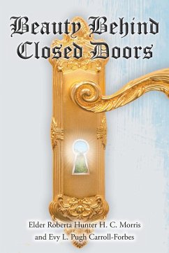 Beauty Behind Closed Doors - Hunter H. C. Morris, Elder Roberta; Pugh Carroll-Forbes, Evy L.