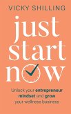 Just Start Now