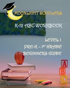 Moonlight Scholars K-12 ABC Workbook - Lewis, Earnest; Scholars, Moonlight