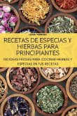 RECETAS DE ESPECIAS Y HIERBAS PARA PRINCIPIANTES