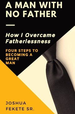 A Man With No Father - Fekete, Joshua