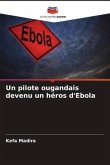 Un pilote ougandais devenu un héros d'Ebola