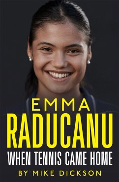 Emma Raducanu: When Tennis Came Home - Dickson, Mike