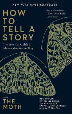 How to Tell a Story - Moth, The; Bowles, Meg; Burns, Catherine