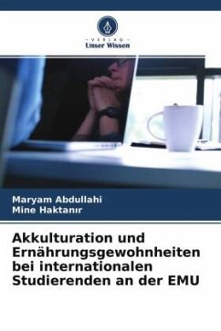 Akkulturation und Ernährungsgewohnheiten bei internationalen Studierenden an der EMU - Abdullahi, Maryam;Haktanir, Mine