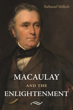 Macaulay and the Enlightenment - Wolloch, Nathaniel