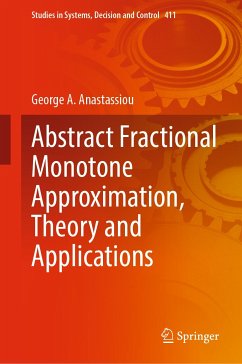 Abstract Fractional Monotone Approximation, Theory and Applications (eBook, PDF) - Anastassiou, George A.