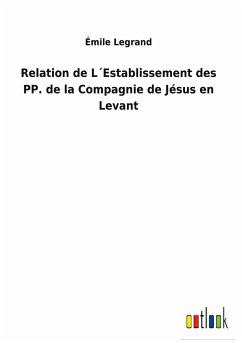 Relation de L´Establissement des PP. de la Compagnie de Jésus en Levant