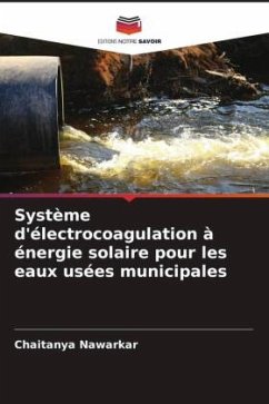 Système d'électrocoagulation à énergie solaire pour les eaux usées municipales - Nawarkar, Chaitanya