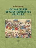 Evliya Celebi Seyahatnamesinde Calgilar Metin Karsilastirmalari ve Aciklamalar