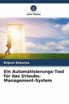 Ein Automatisierungs-Tool für das Urlaubs-Management-System - Bakariya, Brijesh