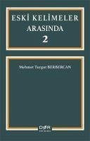 Eski Kelimeler Arasinda 2 - Turgut Berbercan, Mehmet