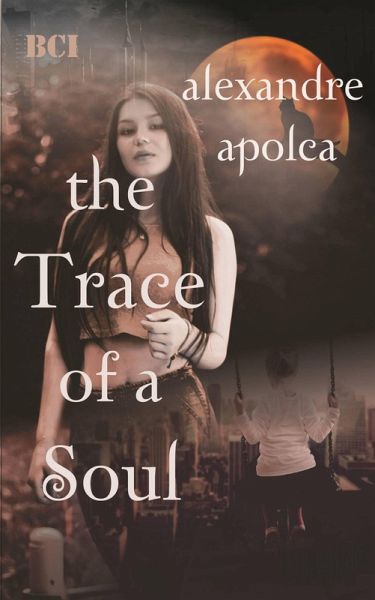 The Trace of a Soul (eBook, ePUB) The Trace of a Soul (eBook, ePUB)