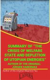 Summary Of &quote;The Crisis Of Welfare State And Depletion Of Utopian Energies&quote; By Jürgen Habermas (UNIVERSITY SUMMARIES) (eBook, ePUB)