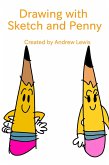 Drawing With Sketch and Penny (eBook, ePUB) Drawing With Sketch and Penny (eBook, ePUB)