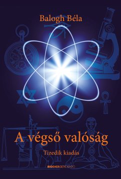 A végső valóság – Tizedik, jubileumi kiadás (eBook, ePUB) - Béla, Balogh